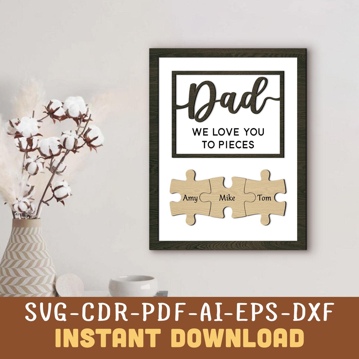 Dad Puzzle Sign SVG - We Love You to Pieces - Instant Download