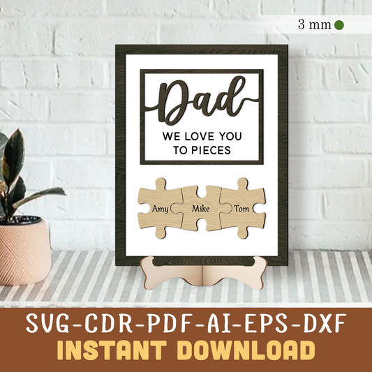 Dad Puzzle Sign SVG - We Love You to Pieces - Instant Download